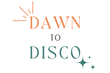 Dawn to Disco